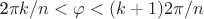 2\pi k /n < \varphi < (k+1)2\pi / n