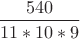 $\dfrac{540}{11*10*9}$