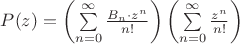 $\[
P(z) = \left( {\sum\limits_{n = 0}^\infty  {\frac{{B_n  \cdot z^n }}
{{n!}}} } \right)\left( {\sum\limits_{n = 0}^\infty  {\frac{{z^n }}
{{n!}}} } \right)
\]$