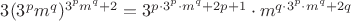 $3(3^pm^q)^{3^pm^q+2}=3^{p\cdot 3^p\cdot m^q+2p+1} \cdot m^{q\cdot 3^p\cdot m^q+2q}$