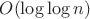 $O(\log\log n)$