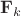 $\mathbf F_k$
