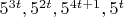 $5^{3 t}, 5^{2 t}, 5^{4 t+1}, 5^{t}$