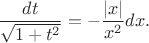 $$\frac{dt}{\sqrt{1 + t^2}} = - \frac{|x|}{x^2}dx.$$