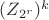 $(Z_{2^r})^k$