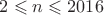 $2\leqslant n\leqslant 2016$
