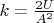 $\ k=\frac{2U}{A^2}$