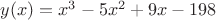$y(x)=x^3-5x^2+9x-198$