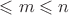 $\leqslant  m\leqslant  n$
