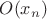 $O(x_n)$