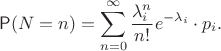 $$\mathsf P(N=n)=\sum_{n=0}^{\infty} \frac{\lambda_i^n}{n!}e^{-\lambda_i}\cdot p_i.$$