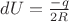 $dU = \frac{-q}{2 R}$