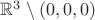 $\mathbb{R}^3\setminus (0,0,0)$