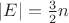 $\left\lvert E \right\rvert = \frac{3}{2}n$