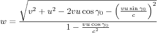 $$w=\frac{\sqrt{v^2+u^2-2vu\cos\gamma_0-\left(\tfrac{vu\sin\gamma_0}c\right)^2}}{1-\tfrac{vu\cos\gamma_0}{c^2}}$$