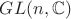 $GL(n,\mathbb C)$