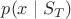 $p(x \mid S_T)$