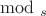 $\mod_s$