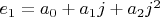 $e_1=a_0+a_1 j+a_2 j^2$