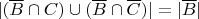 $|(\overline B \cap C)\cup(\overline B \cap \overline C)| = |\overline B|$