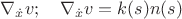 $\nabla_{\dot x}v;\quad \nabla_{\dot x}v=k(s)n(s) $