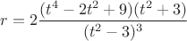 $r=2\dfrac{(t^4-2t^2+9)(t^2+3)}{(t^2-3)^3}$
