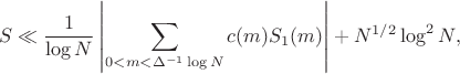 $$S\ll \frac{1}{\log N}\left|\sum_{0<m<\Delta^{-1}\log N}c(m)S_1(m) \right|+N^{1/2}\log^2N,$$