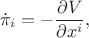 $$\dot{\pi}_i = -\frac{\partial V}{\partial x^i},$$