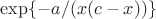$\exp\{-a/(x(c-x))\}$