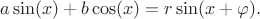 $a\sin(x)+b\cos(x)=r\sin(x+\varphi).$