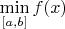 $\min\limits_{[a,b]}f(x)$