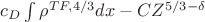 $c_D\int \rho^{TF, 4/3} dx-CZ^{5/3-\delta}$
