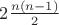$2\frac{n(n-1)}{2}$