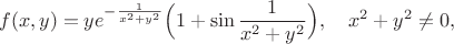 $$f(x,y)=ye^{-\frac{1}{x^2+y^2}}\Big(1+\sin\frac{1}{x^2+y^2}\Big),\quad x^2+y^2\ne 0, $$