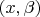 $(x,\beta)$