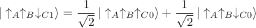 $$|\uparrow_A\uparrow_B\downarrow_{C1}\rangle=\dfrac{1}{\sqrt{2}}\,|\uparrow_A\uparrow_B\uparrow_{C0}\rangle + \dfrac{1}{\sqrt{2}}\,|\uparrow_A\uparrow_B\downarrow_{C0}\rangle$$