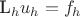L_hu_h=f_h L_hu_h=f_h