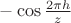 $-\cos\frac{2\pi h}{z}$