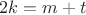 \[
2k = m + t
\]