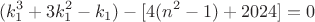 $$(k_1^3+3k_1^2-k_1)-[4(n^2-1)+2024]=0$$