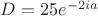 $D=25e^{-2ia}$ $D=25e^{-2ia}$