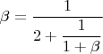 $\beta = \dfrac1{2 + \dfrac1{1 + \beta}}$