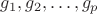 $g_1, g_2, \ldots, g_p$