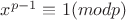 $x^{p-1}\equiv 1 (mod p)$