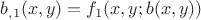 $b_{,1}(x,y)=f_1 (x,y;b(x,y))  $