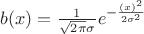 $b(x) = \frac{1}{\sqrt{2\pi}\sigma}e^{-\frac{(x)^2}{2\sigma^2}}$