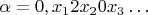 $\alpha=0,x_12x_20x_3\ldots$