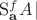 $\mathrm S^f_{\mathbf a}\mathrf A\!\mid$