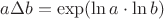 $a\Delta b = \exp(\ln a \cdot \ln b)$