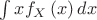 $\[\int {x{f_X}\left( x \right)dx} \]$